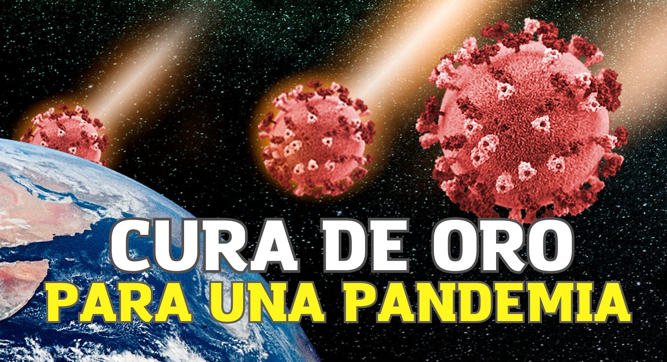 Cura de Oro para una Pandemia: Conoce la Medicina Infalible