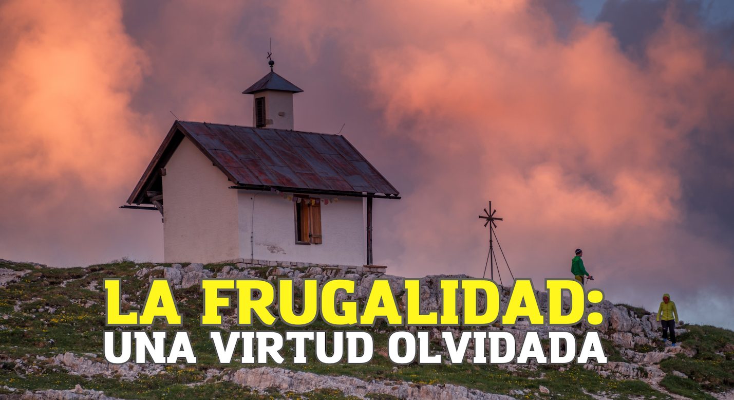 La Frugalidad: Una Virtud Olvidada (VIDEO)