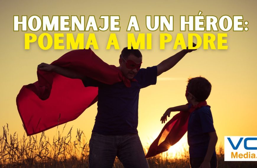 Homenaje a un héroe: Poema a mi padre